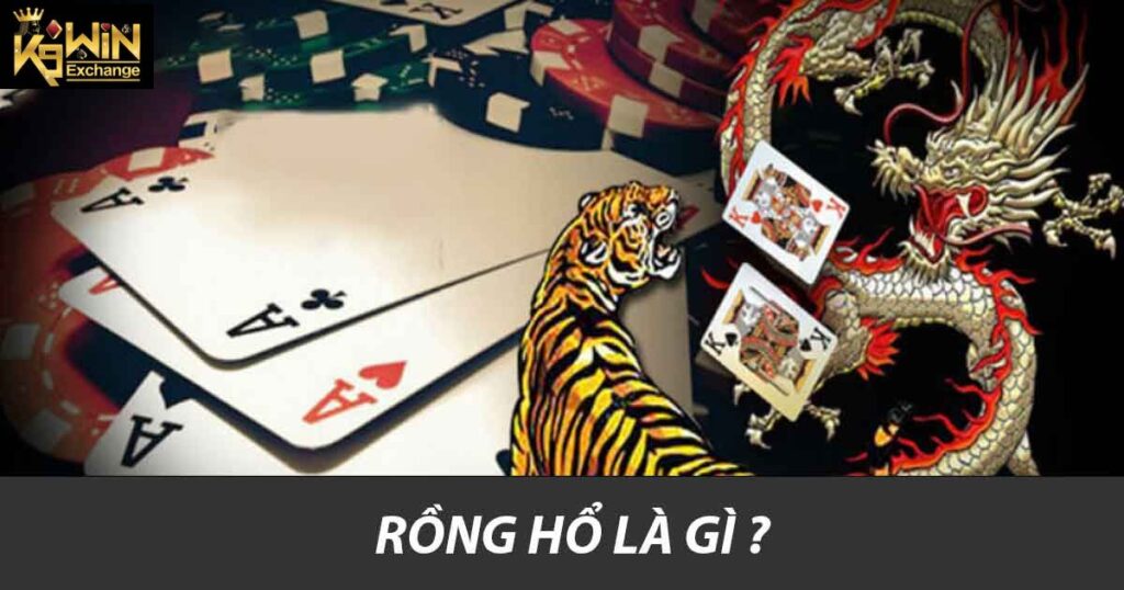 Rồng Hổ Là Gì ? Tìm Hiểu Về Trò Chơi Hấp Dẫn Nhà Cái K9win 3 Rồng hổ là gì ?